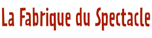 La Fabrique du Spectacle